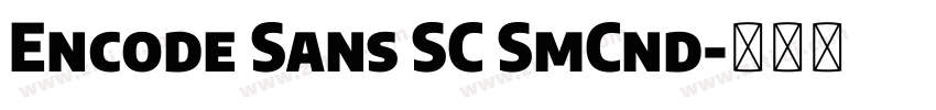 Encode Sans SC SmCnd字体转换 Encode Sans SC SmCnd字体转换